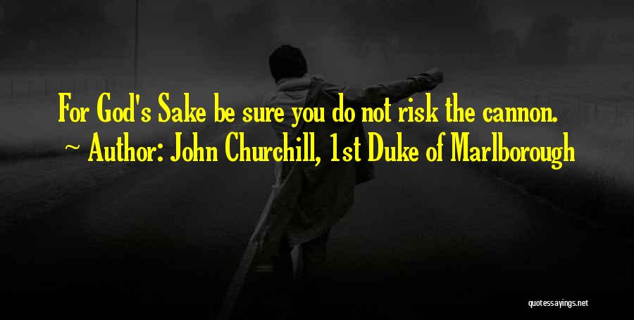 John Churchill, 1st Duke Of Marlborough Quotes 1084723