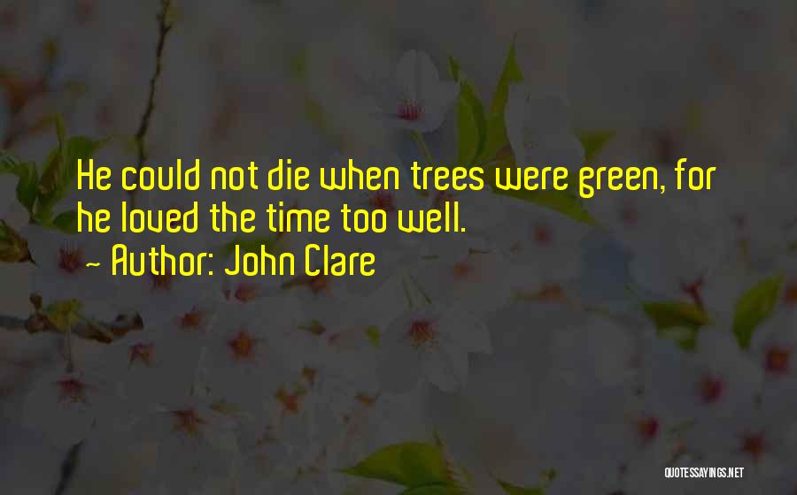 John Clare Poetry Quotes By John Clare