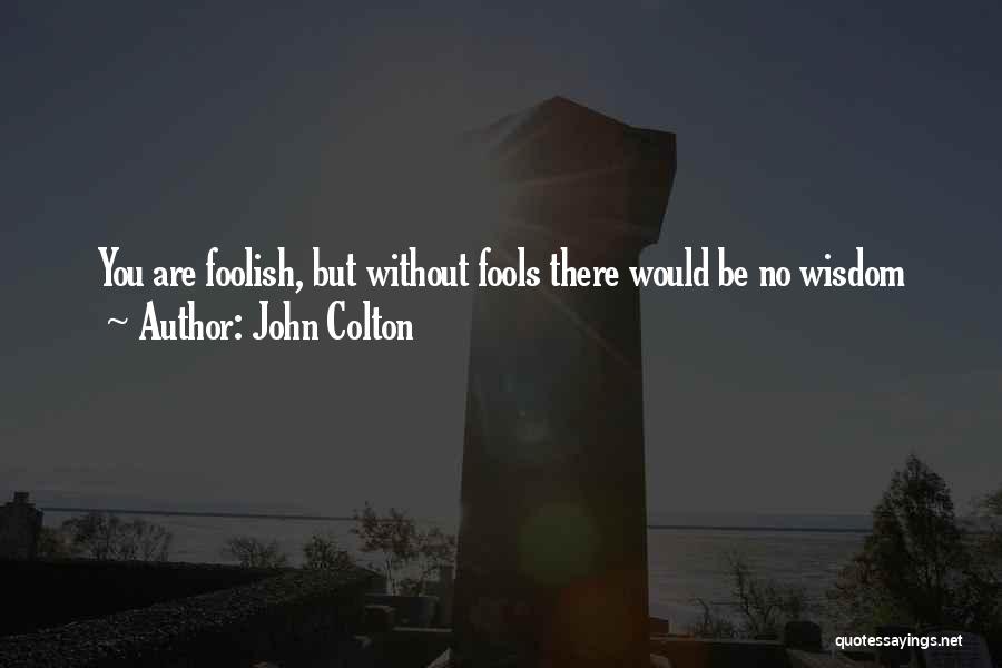 John Colton Quotes 649655