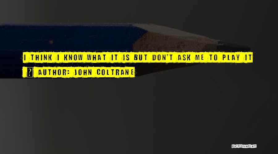 John Coltrane Quotes 1753387