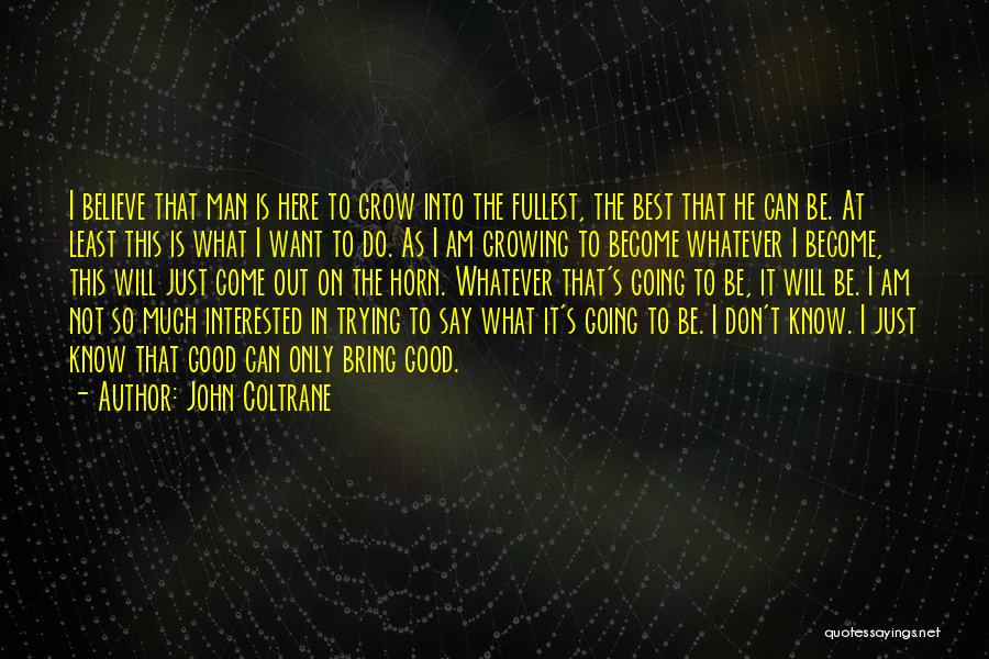 John Coltrane Quotes 528065