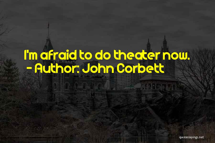 John Corbett Quotes 1791928