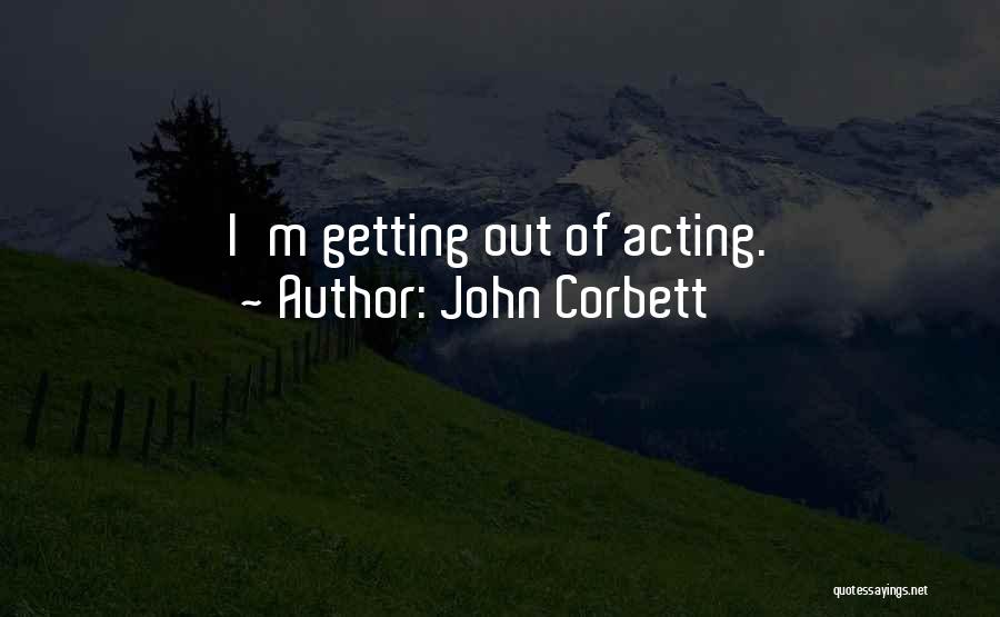 John Corbett Quotes 236641