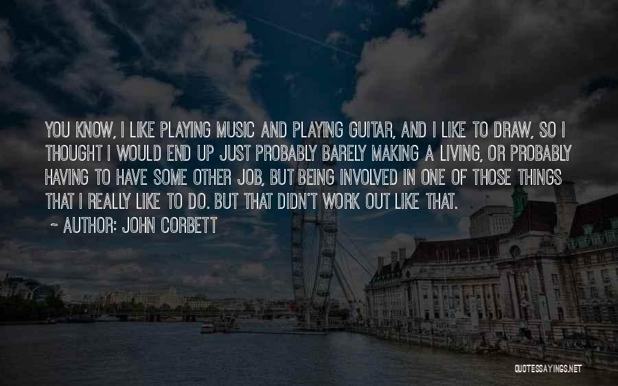 John Corbett Quotes 307911