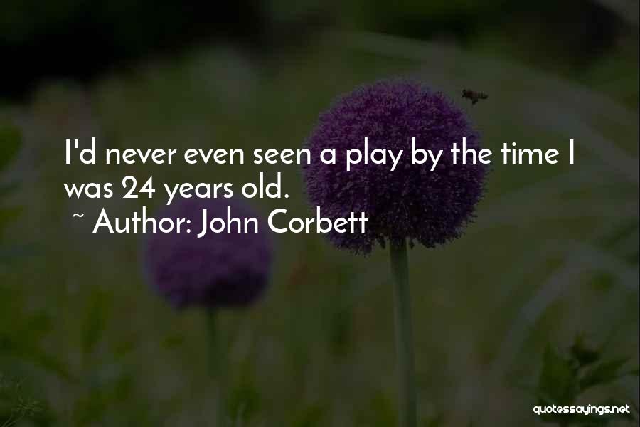 John Corbett Quotes 422517