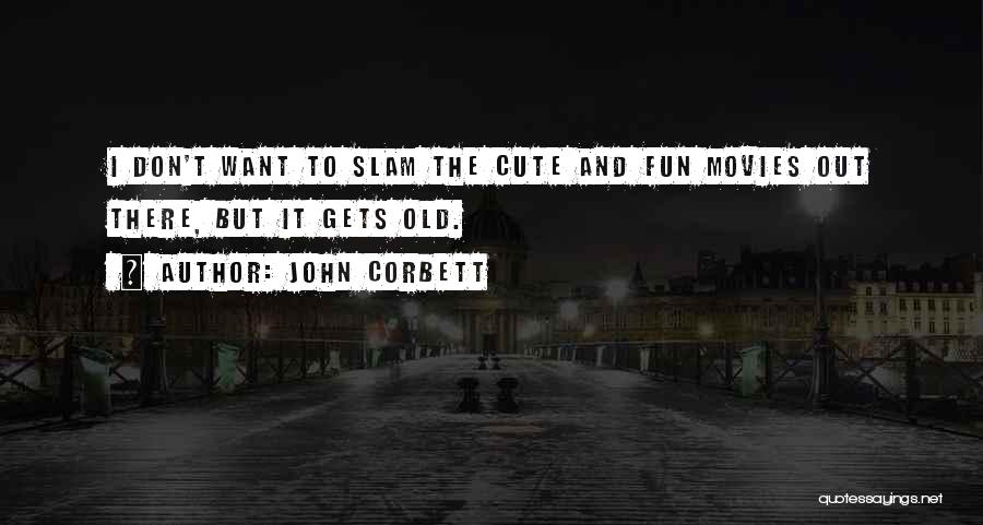 John Corbett Quotes 635877