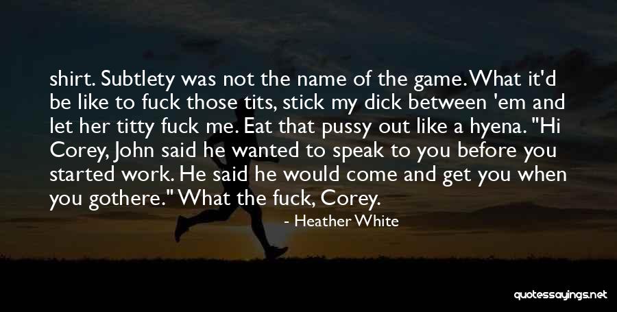 John Corey Quotes By Heather White John Corey Quotes By Heather White