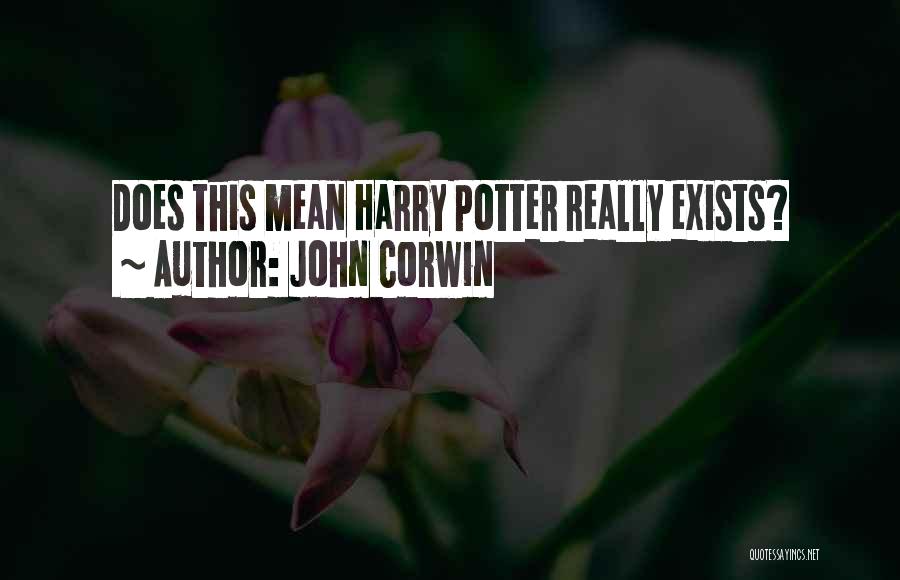 John Corwin Quotes 601262