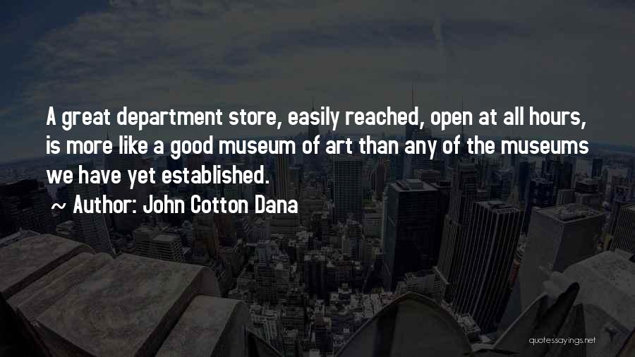John Cotton Dana Quotes 2190434