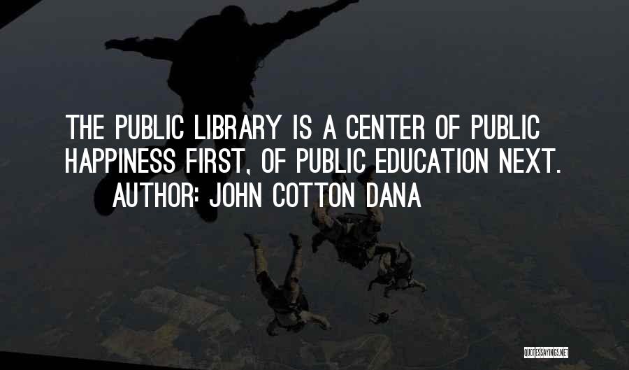 John Cotton Dana Quotes 308338