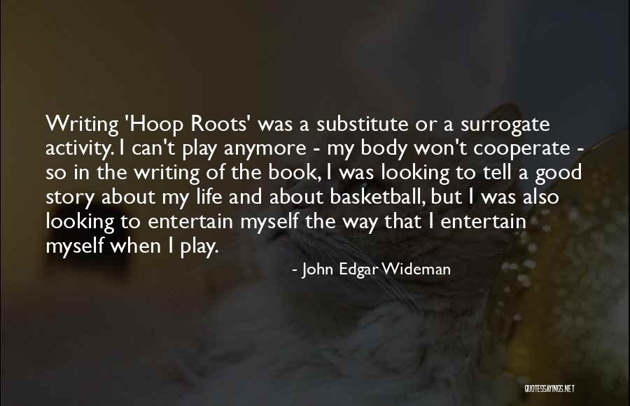 John Cox Basketball Quotes By John Edgar Wideman John Cox Basketball Quotes By John Edgar Wideman