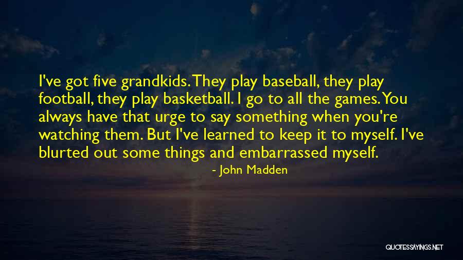 John Cox Basketball Quotes By John Madden John Cox Basketball Quotes By John Madden