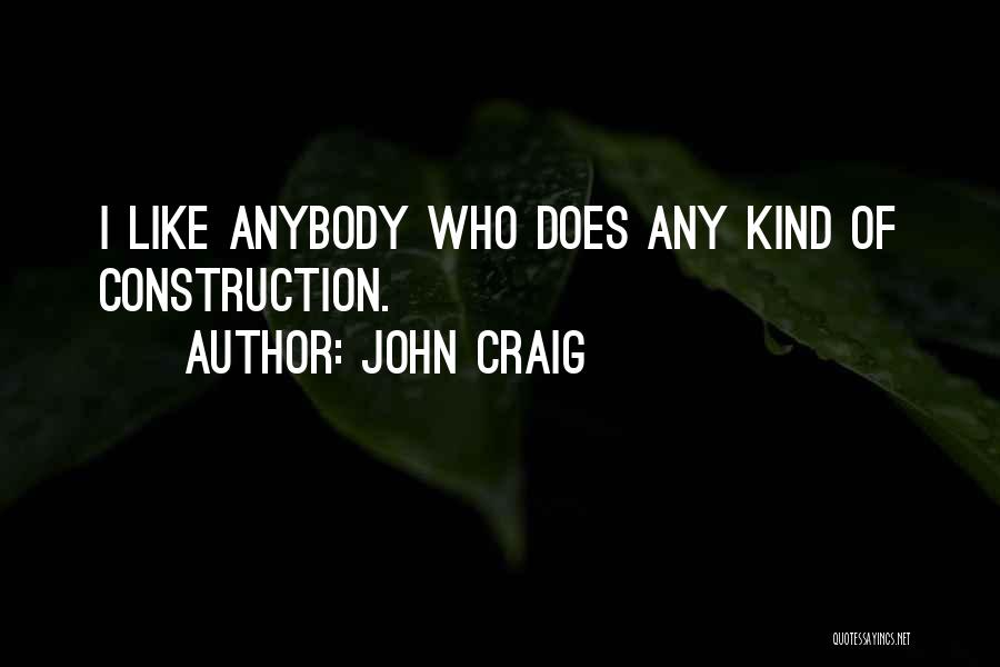John Craig Quotes 1837258