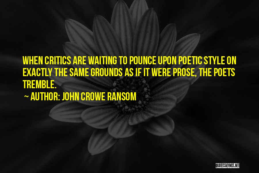 John Crowe Quotes By John Crowe Ransom