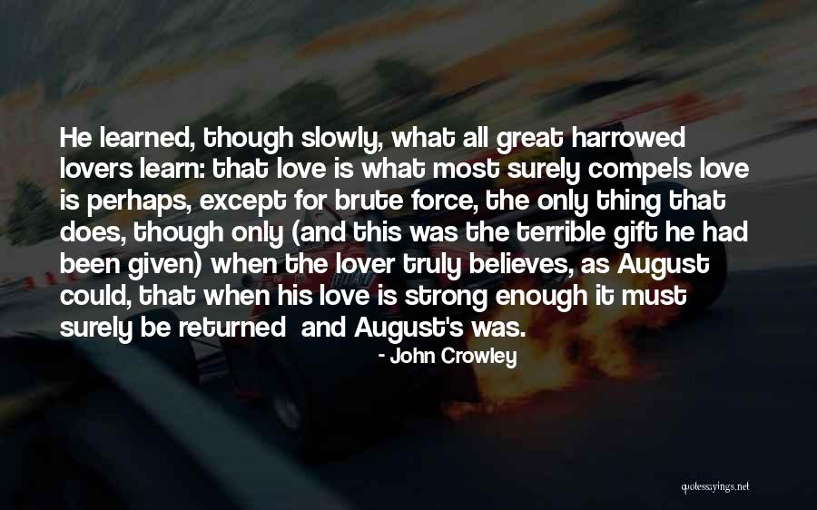 John Crowley Quotes 1102988 John Crowley Quotes 1102988