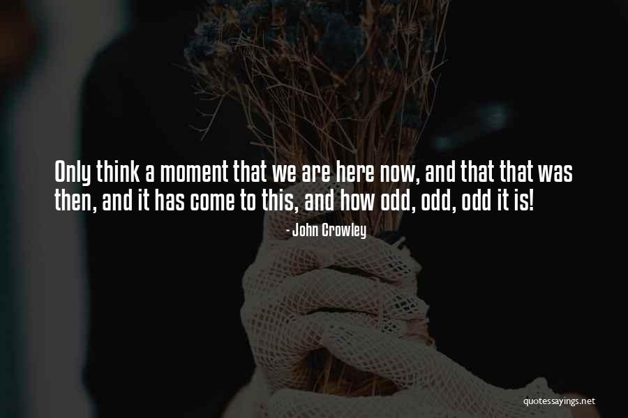 John Crowley Quotes 1137126 John Crowley Quotes 1137126