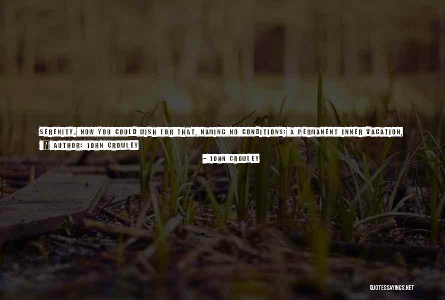 John Crowley Quotes 1414774 John Crowley Quotes 1414774