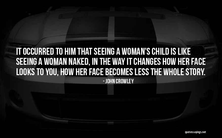 John Crowley Quotes 1426548