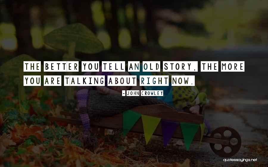 John Crowley Quotes 1951030 John Crowley Quotes 1951030