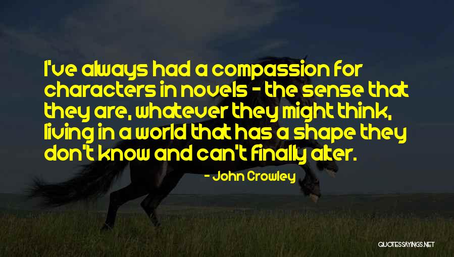 John Crowley Quotes 2051155 John Crowley Quotes 2051155