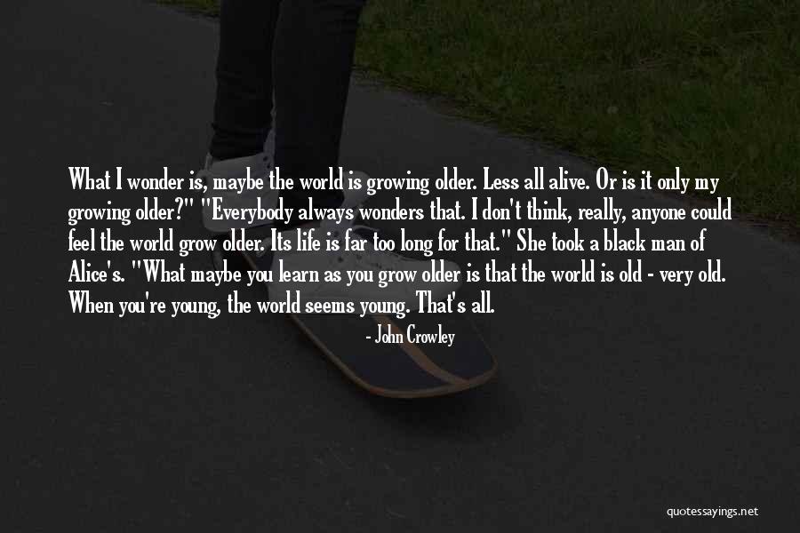 John Crowley Quotes 2115426 John Crowley Quotes 2115426