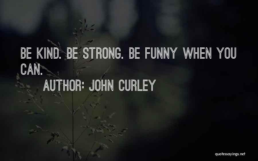 John Curley Quotes 1260191