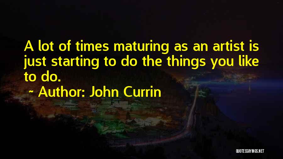 John Currin Quotes 1248011