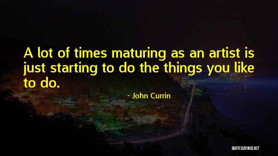 John Currin Quotes 1248011