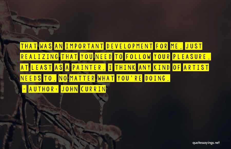 John Currin Quotes 1755319 John Currin Quotes 1755319