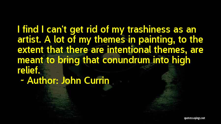 John Currin Quotes 255565