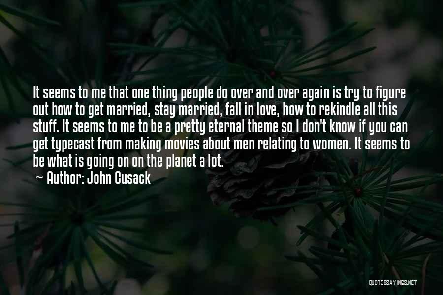 John Cusack Quotes 2196492