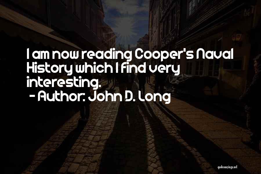 John D. Long Quotes 1817610