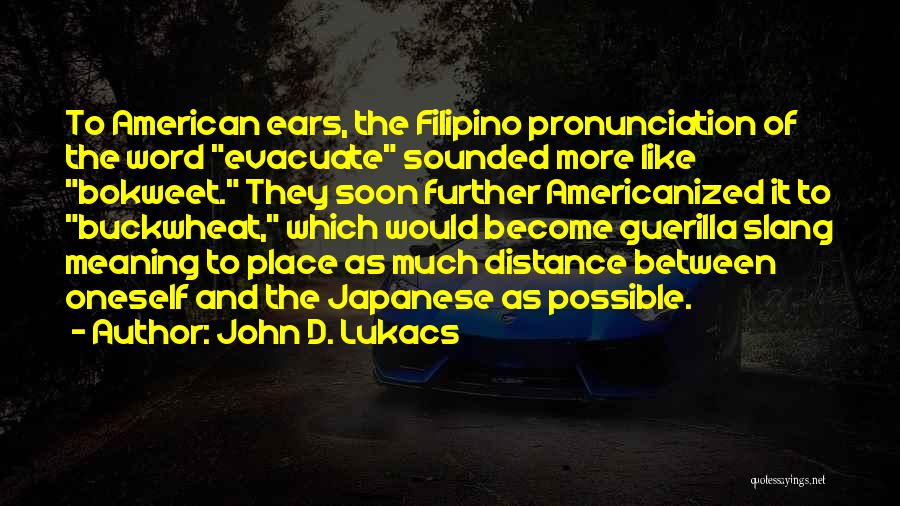 John D. Lukacs Quotes 327124