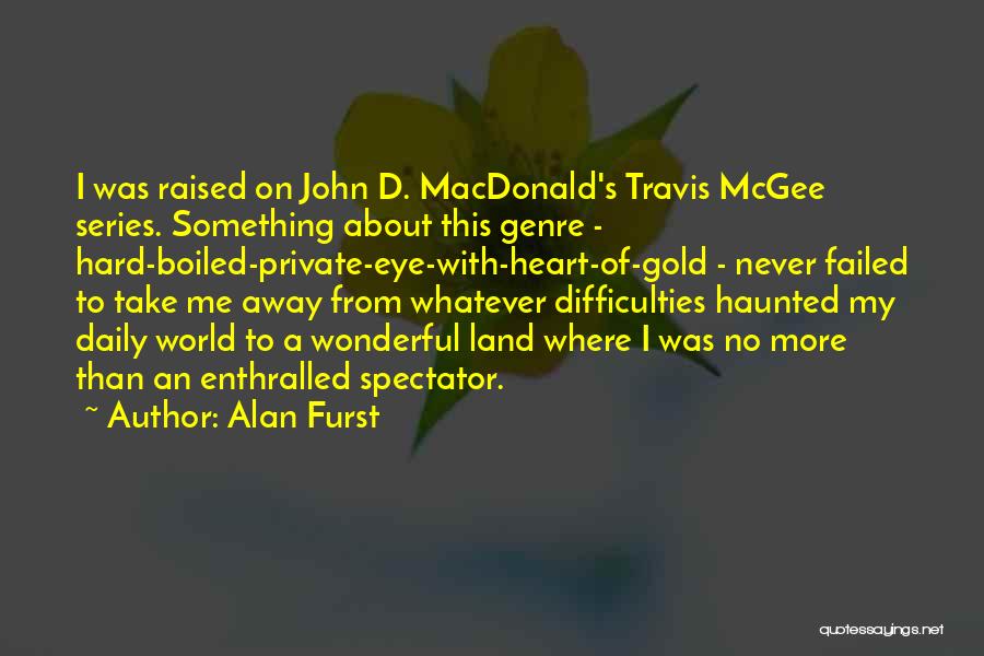 John D Macdonald Travis Mcgee Quotes By Alan Furst