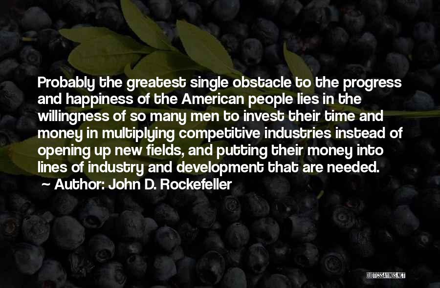 John D. Rockefeller Quotes 1018083