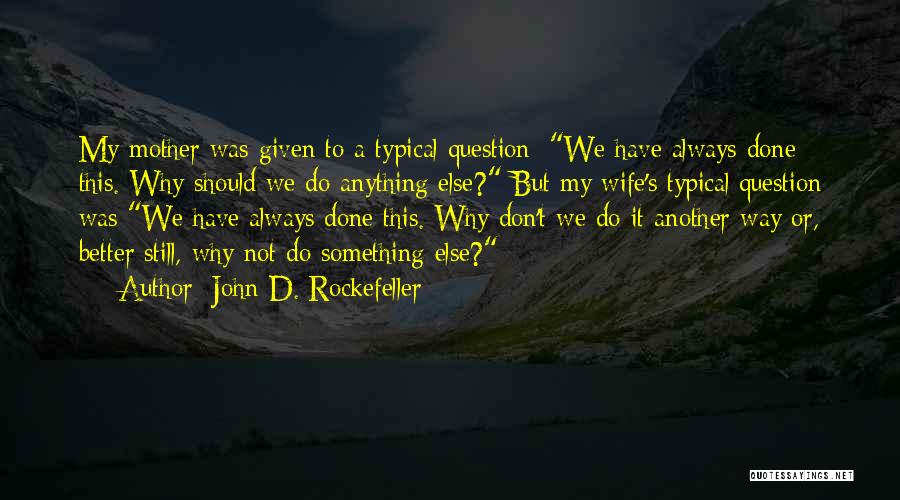 John D. Rockefeller Quotes 433164