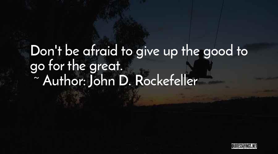 John D. Rockefeller Quotes 589549