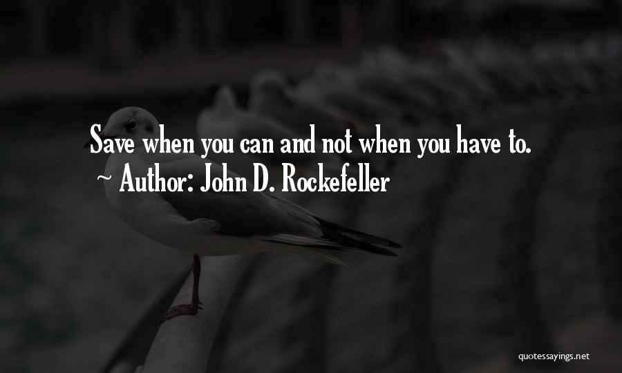 John D. Rockefeller Quotes 670857