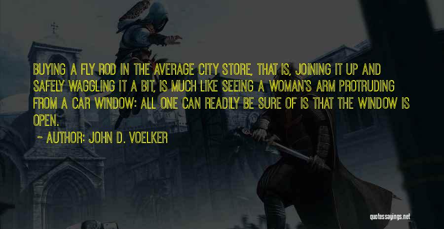 John D. Voelker Quotes 205125