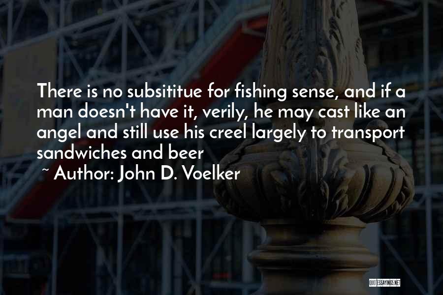 John D. Voelker Quotes 2254166