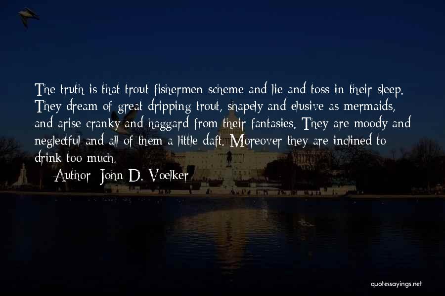 John D. Voelker Quotes 785090