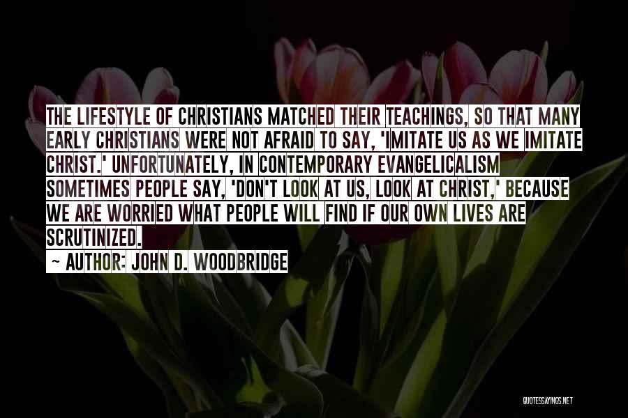 John D. Woodbridge Quotes 568057