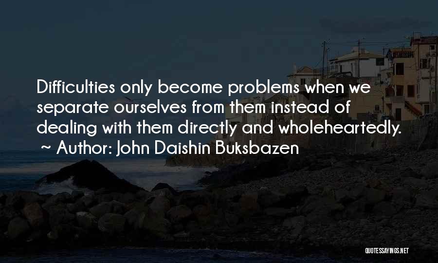 John Daishin Buksbazen Quotes 2091657