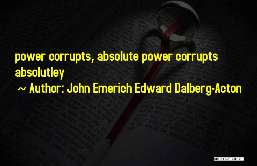 John Dalberg Quotes By John Emerich Edward Dalberg-Acton