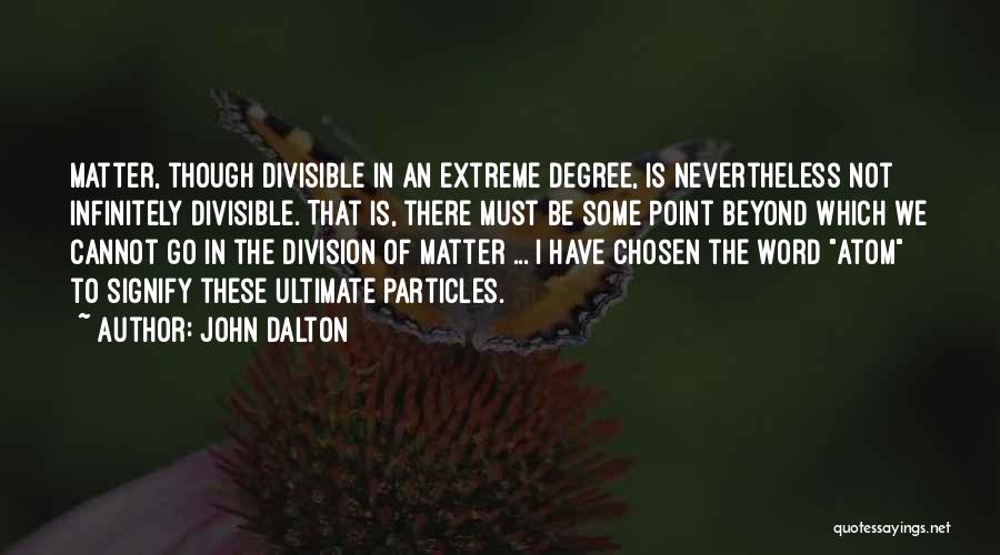 John Dalton Atom Quotes By John Dalton