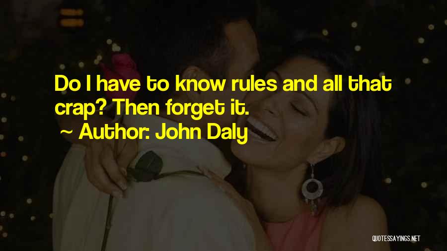 John Daly Quotes 981390