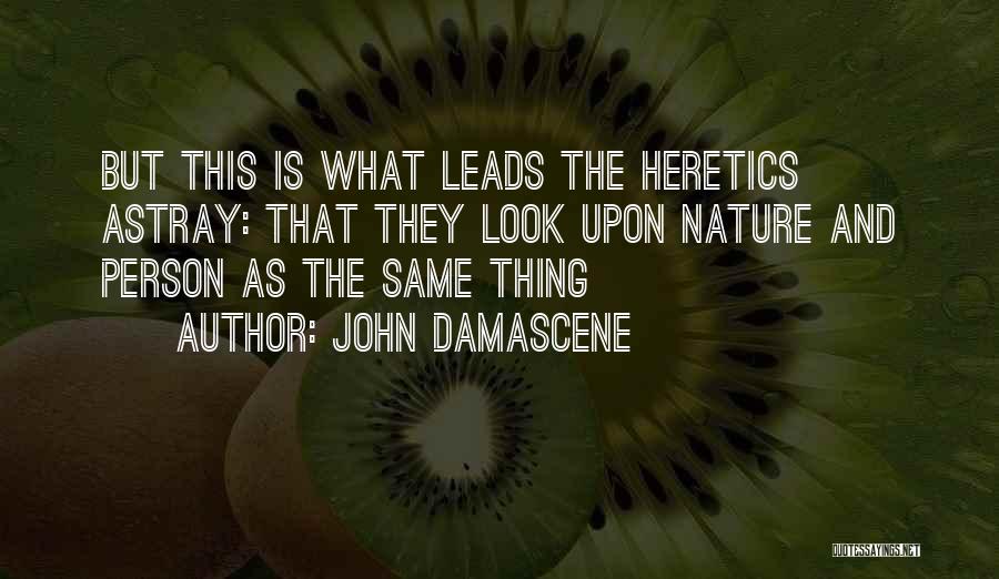 John Damascene Quotes 527274