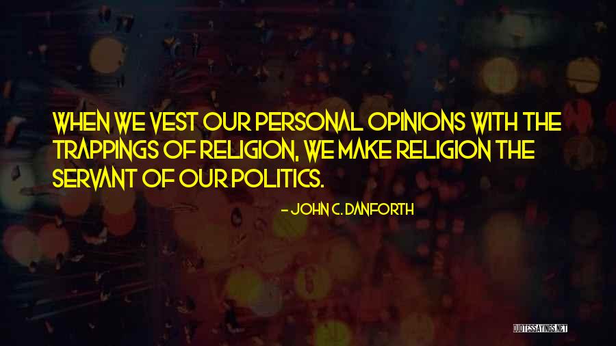 John Danforth Quotes By John C. Danforth John Danforth Quotes By John C. Danforth