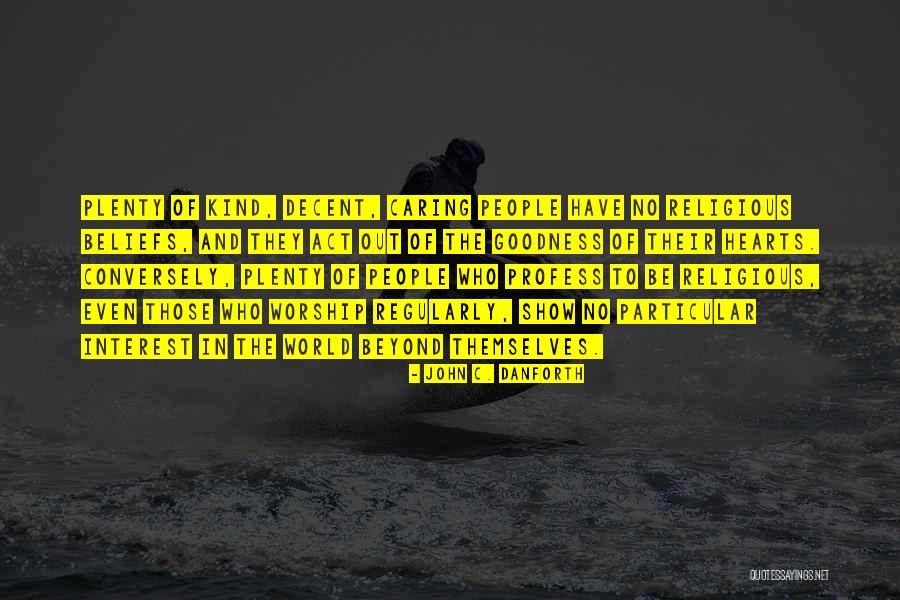 John Danforth Quotes By John C. Danforth John Danforth Quotes By John C. Danforth