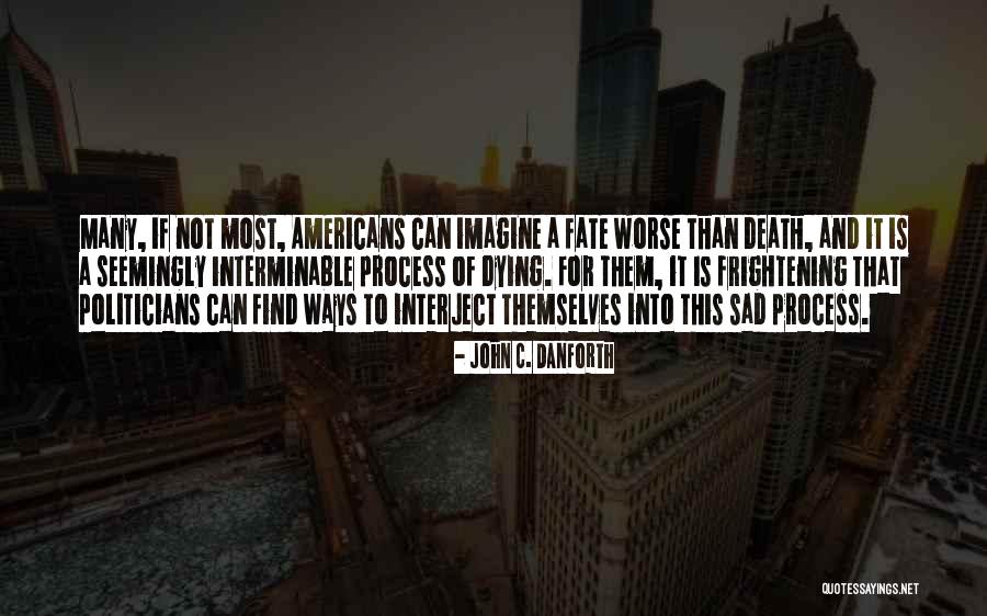 John Danforth Quotes By John C. Danforth John Danforth Quotes By John C. Danforth